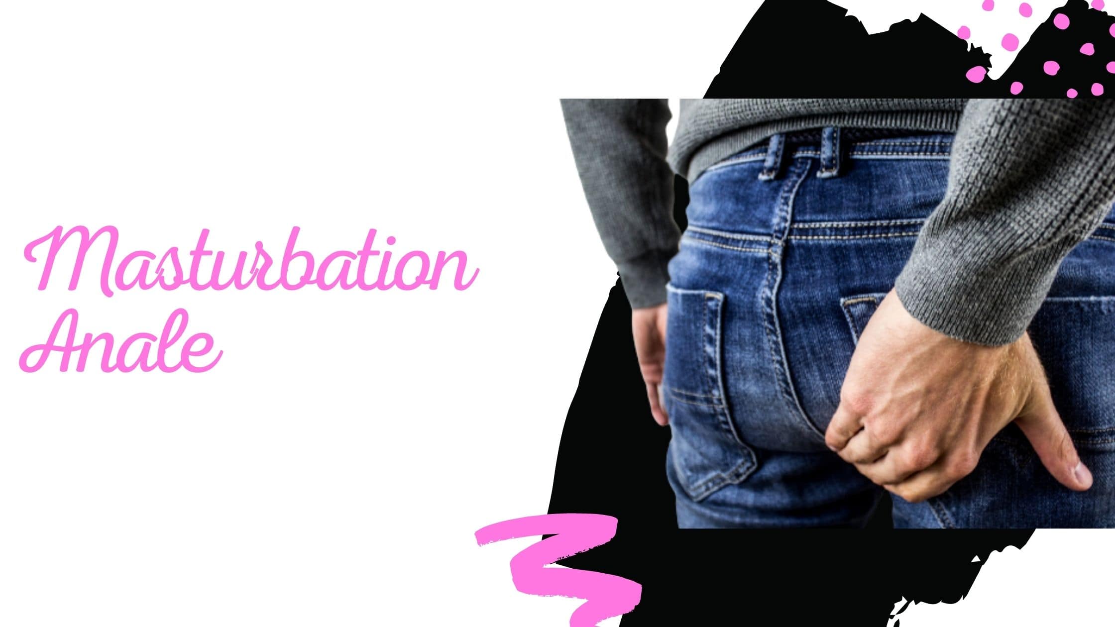 Masturbation Anale
