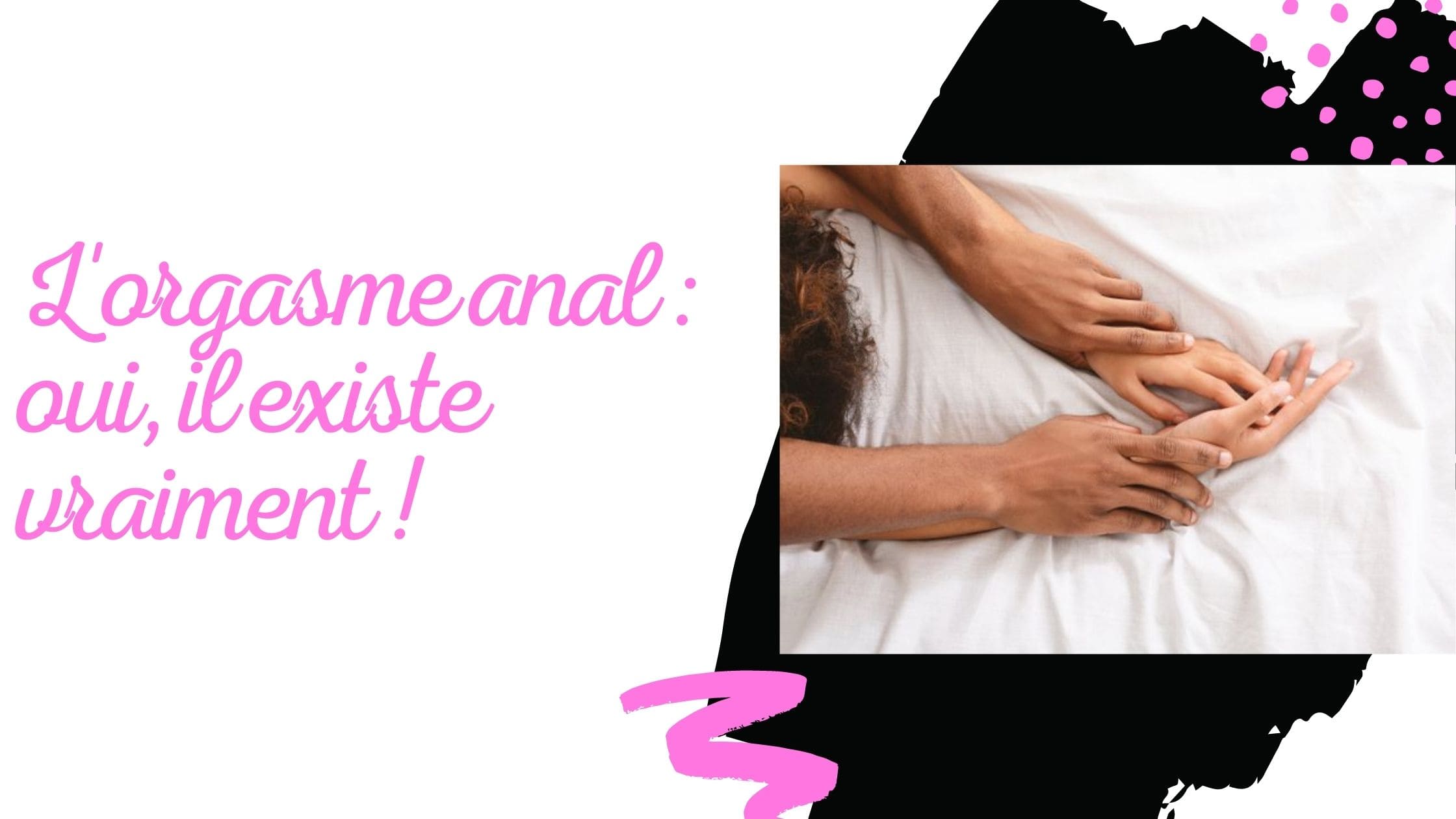 L'orgasme anal : oui, il existe vraiment !
