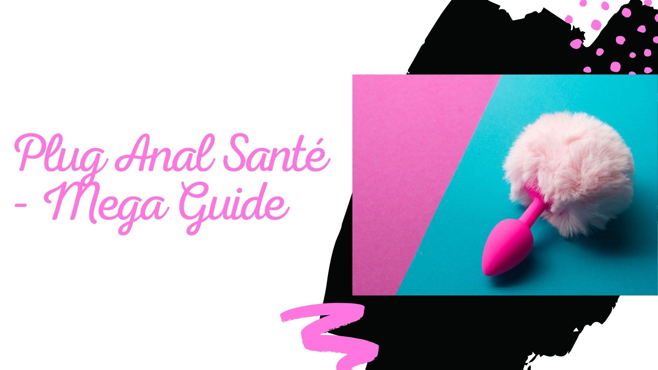 Plug Anal Santé - Mega Guide