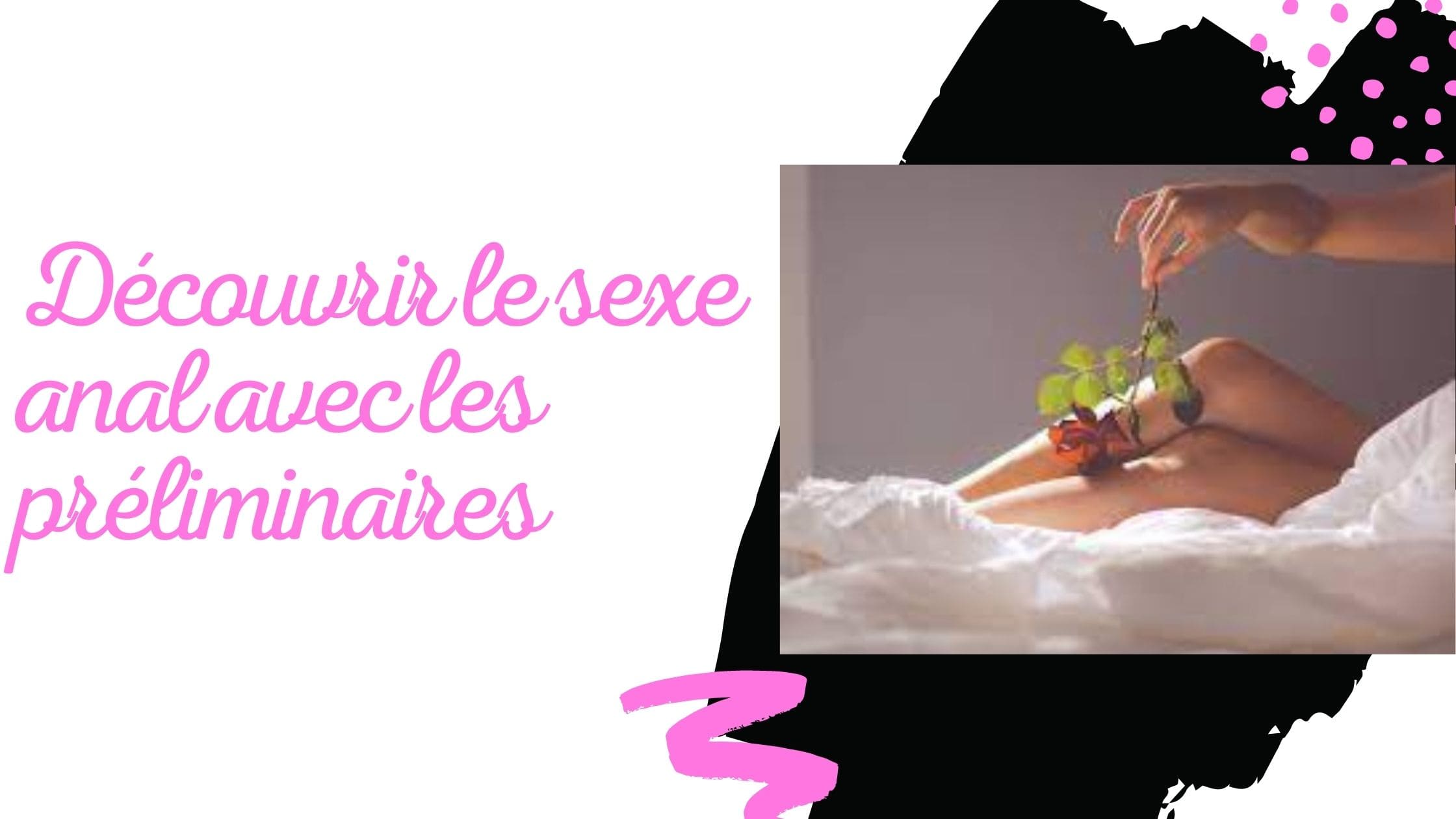 Découvrir le sexe anal avec les préliminaires