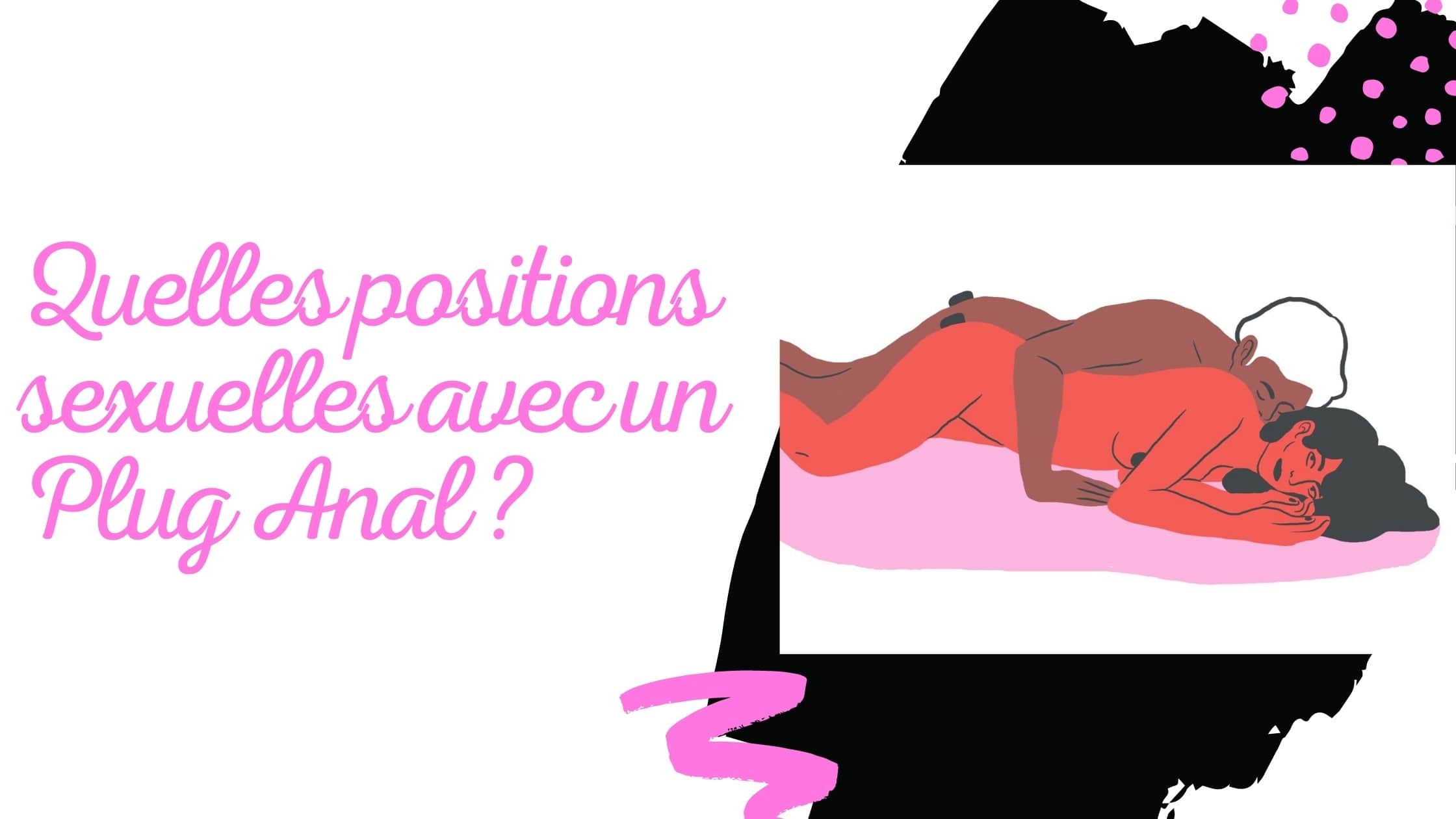 Quelles positions sexuelles avec un Plug Anal ?