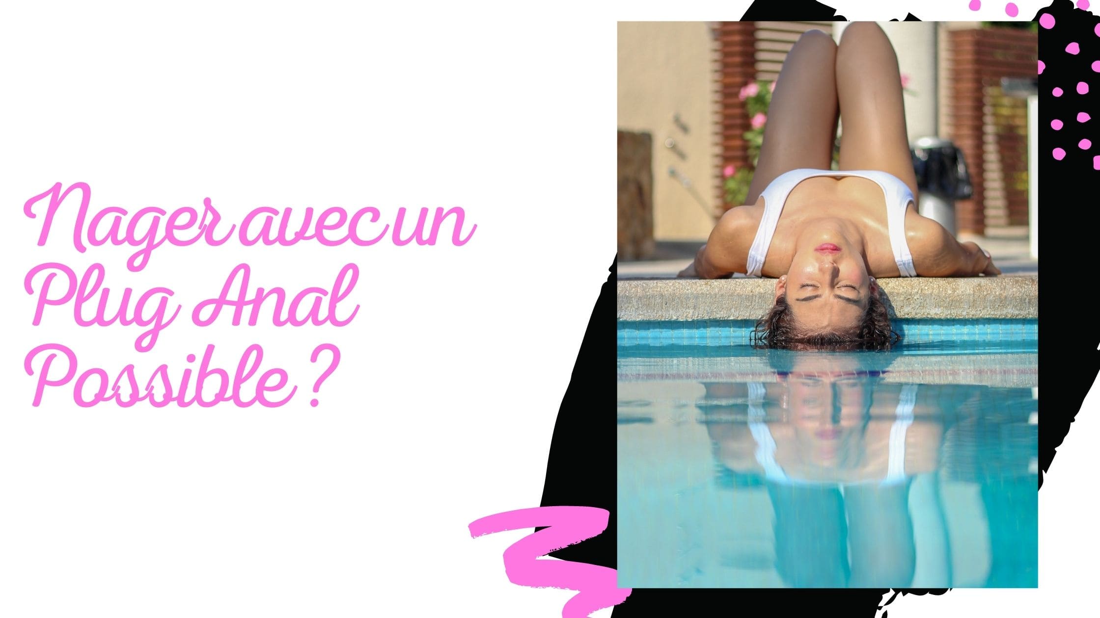 Nager avec un Plug Anal Possible ?