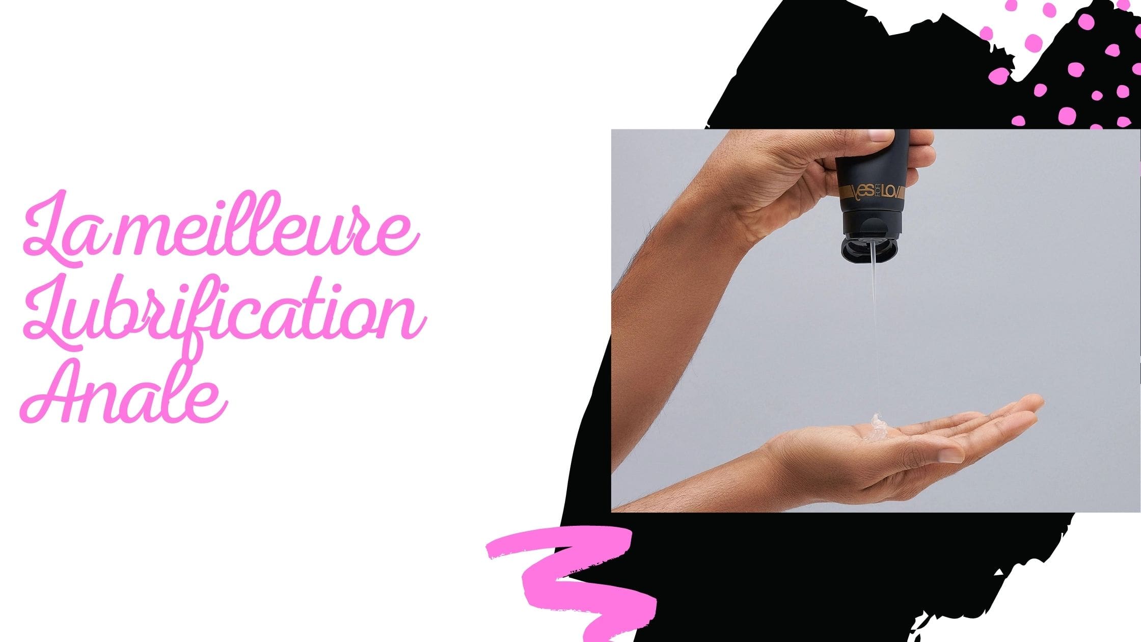 La meilleure Lubrification Anale