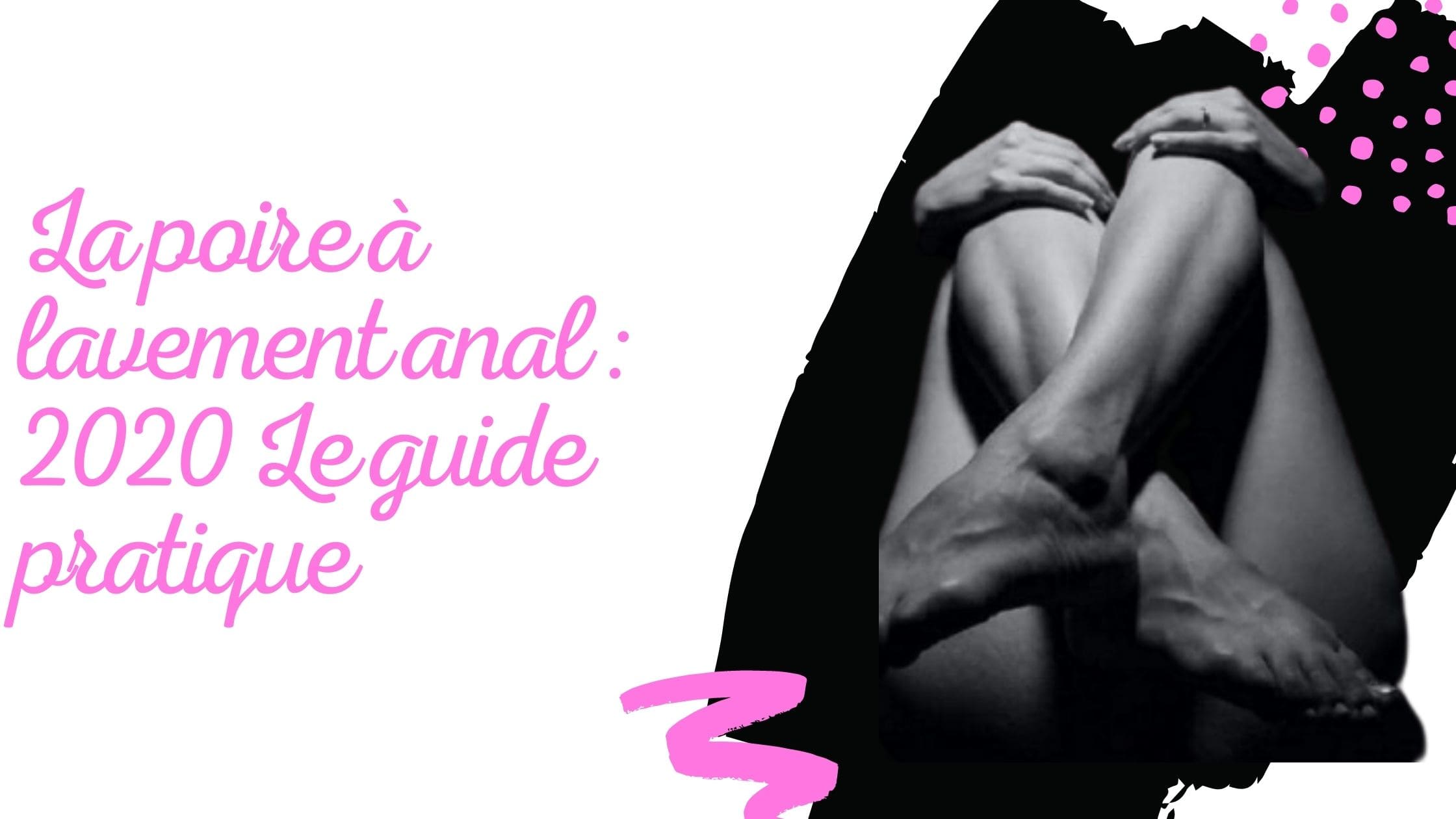 La poire à lavement anal : 2020 Le guide pratique