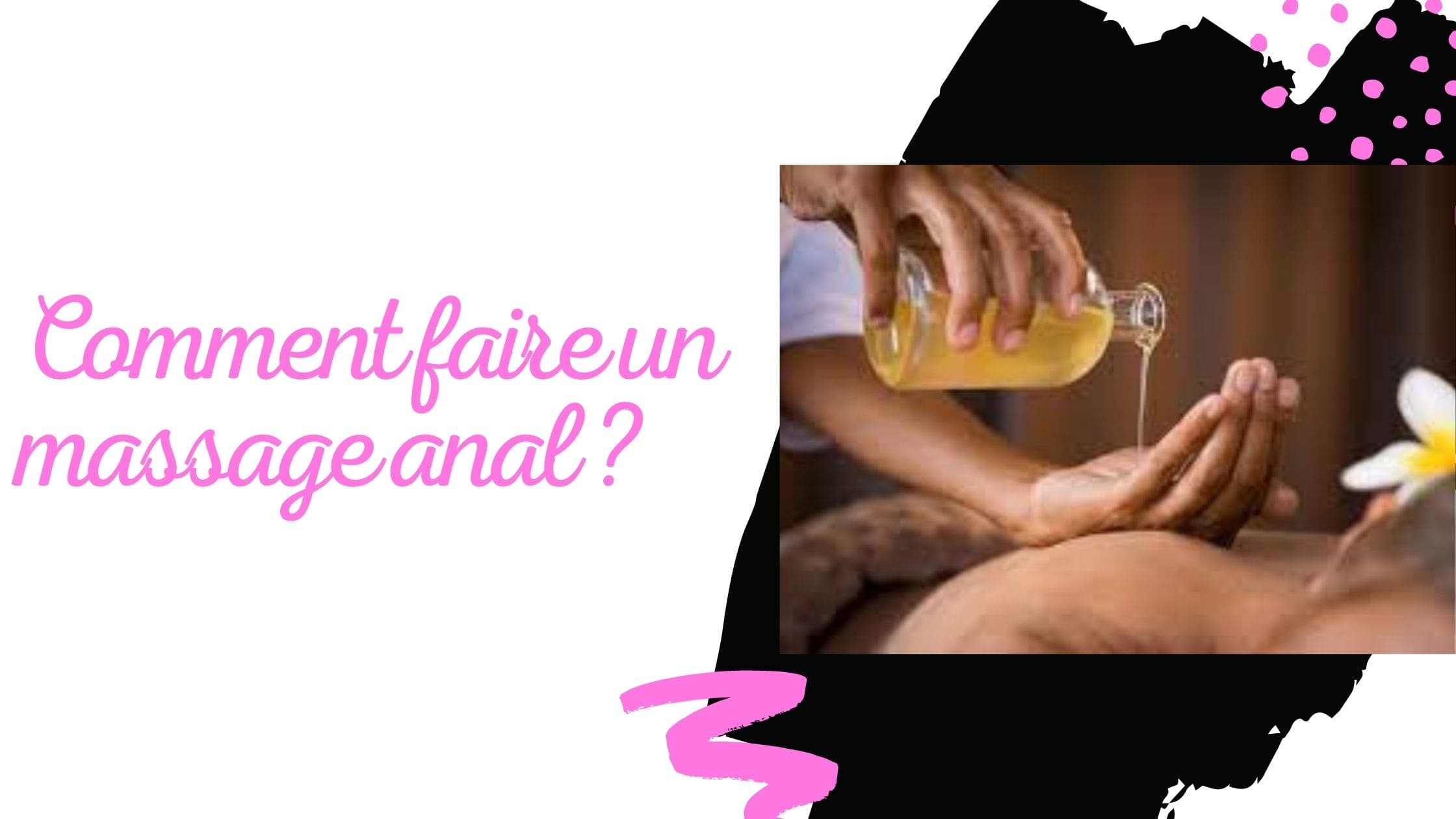 Comment faire un massage anal ?