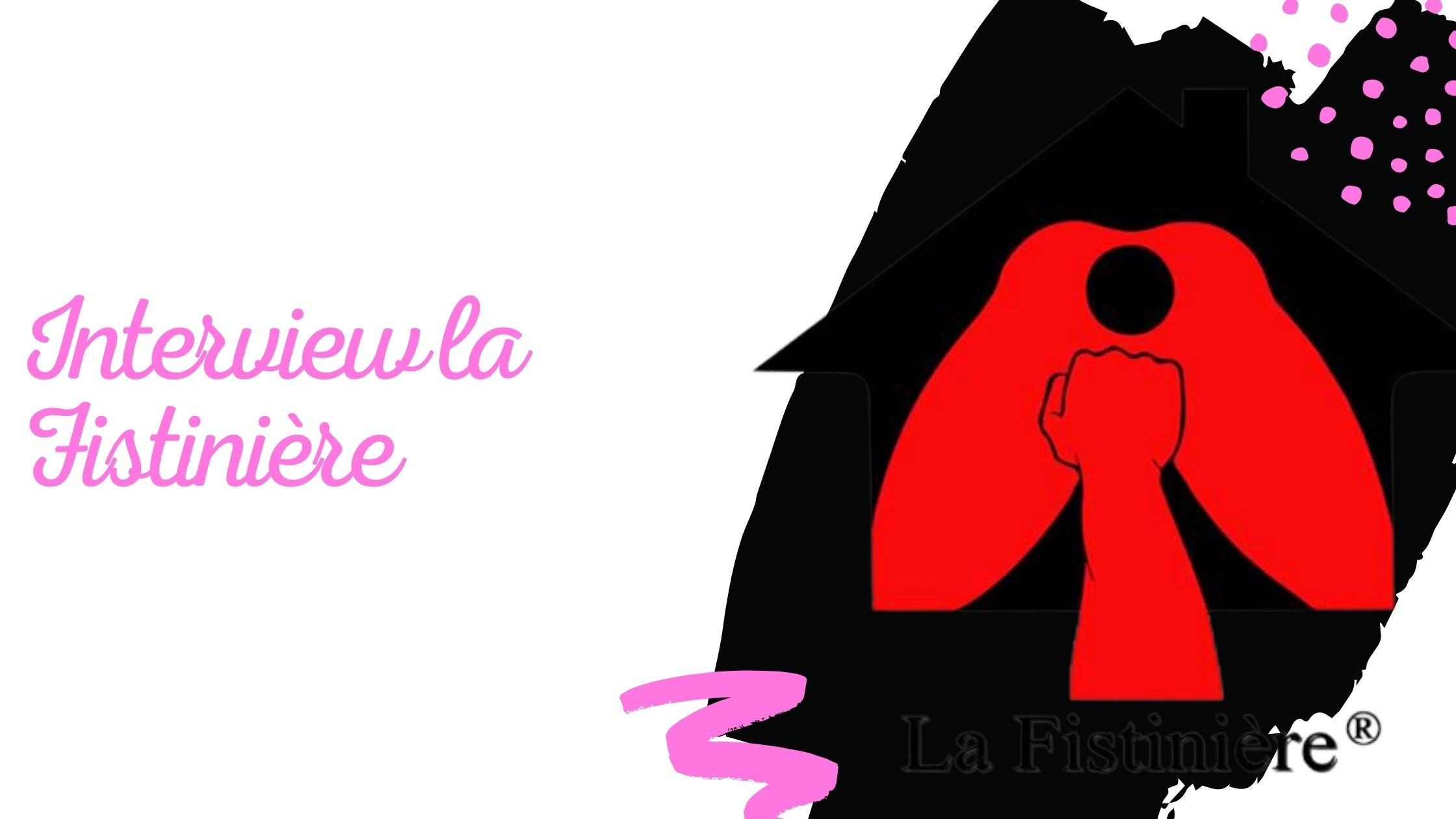 Interview la Fistinière