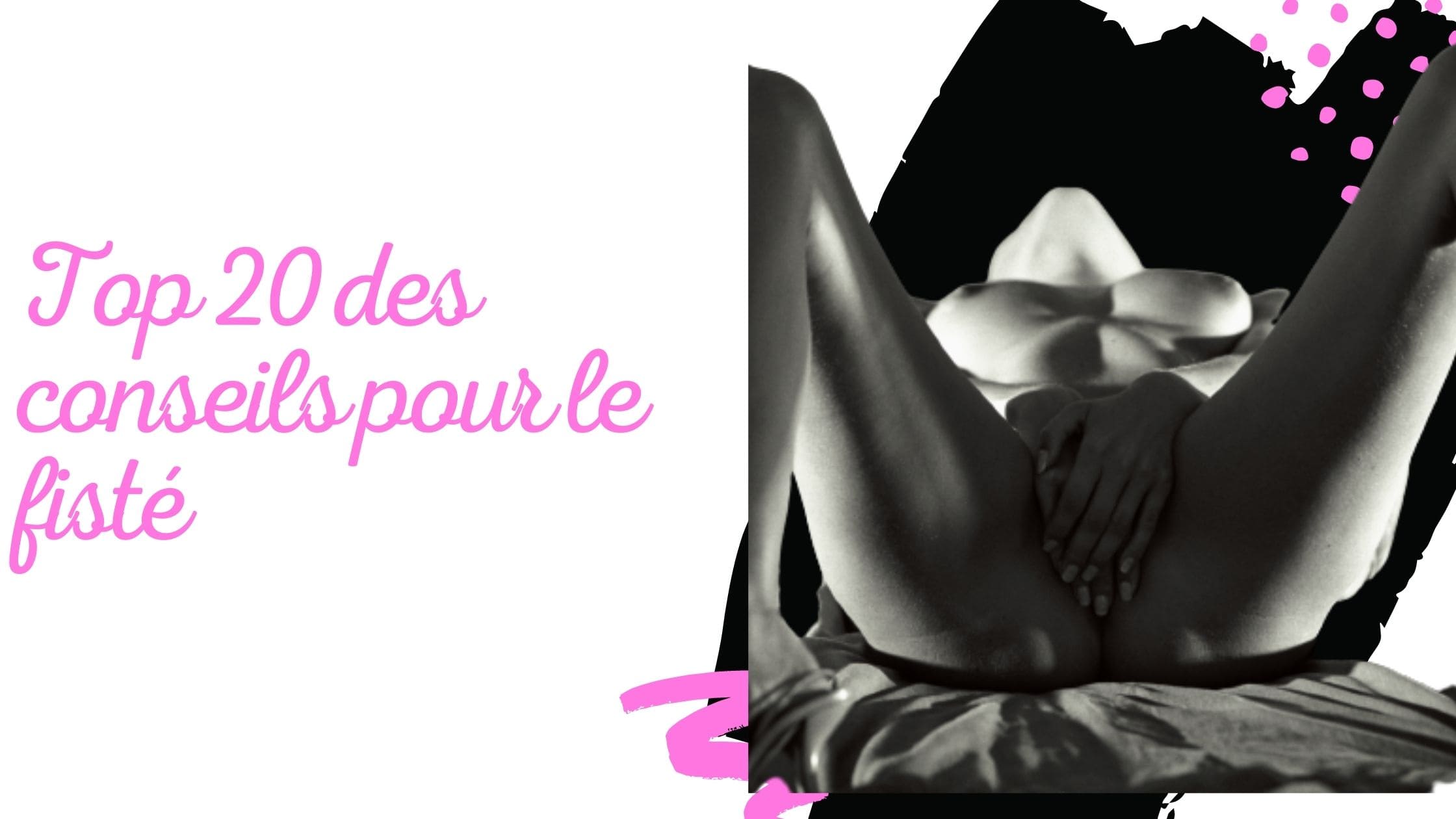 Top 20 des conseils pour le fisté