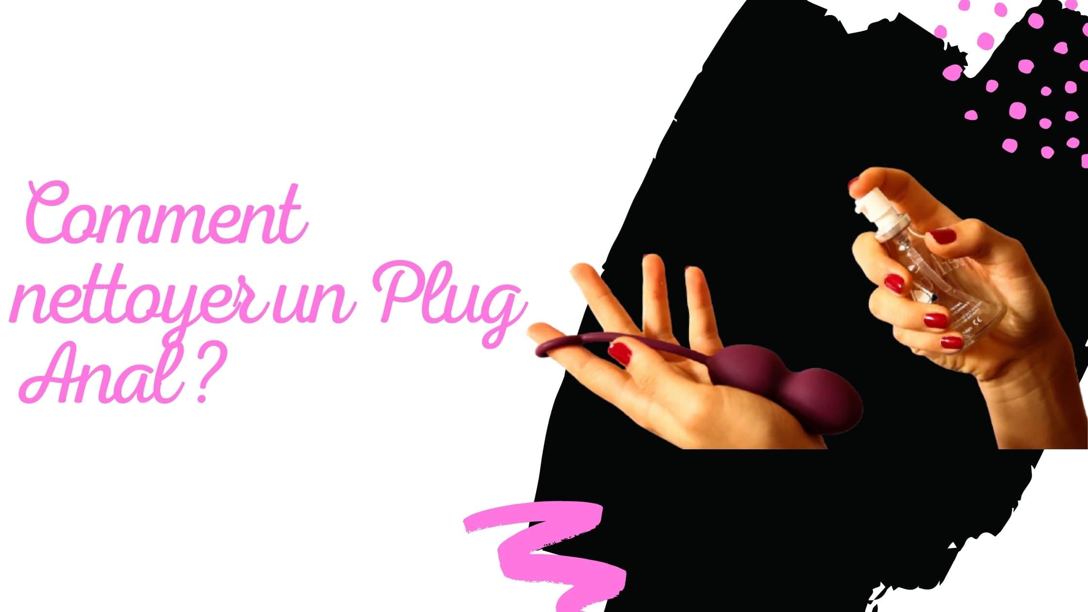 Comment nettoyer un Plug Anal ?