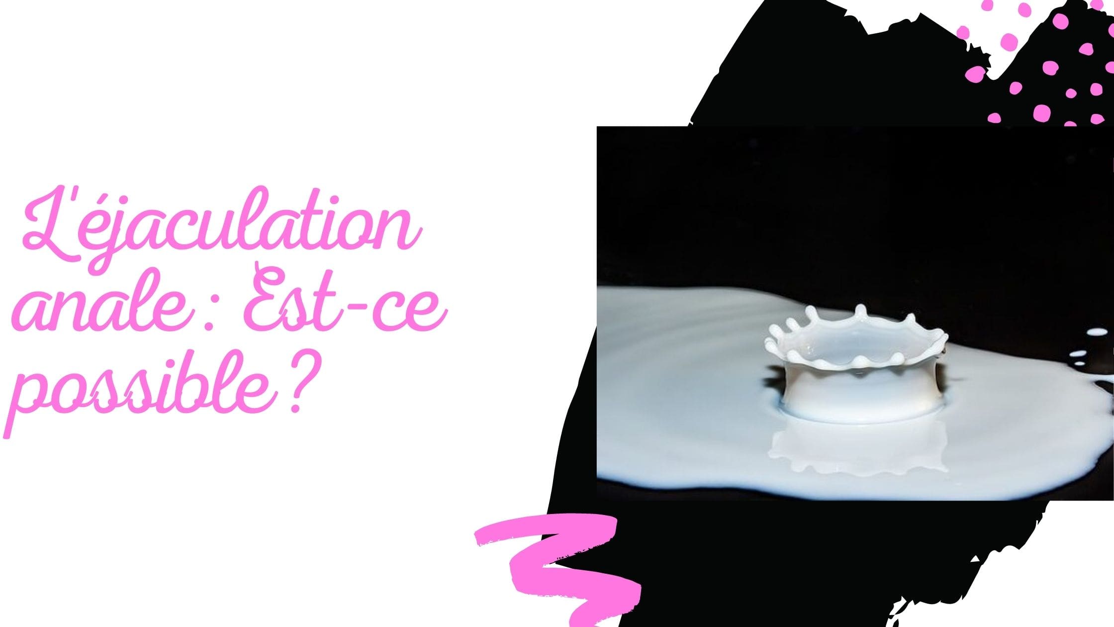 L'éjaculation anale : Est-ce possible ?