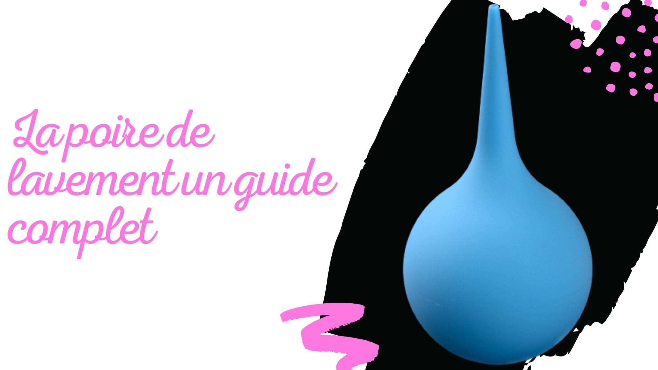 La poire de lavement un guide complet